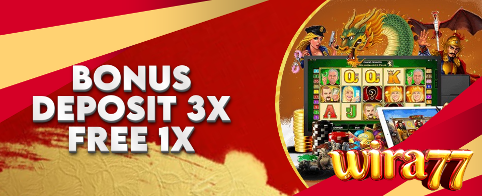 BONUS DEPOSIT 3X FREE 1X